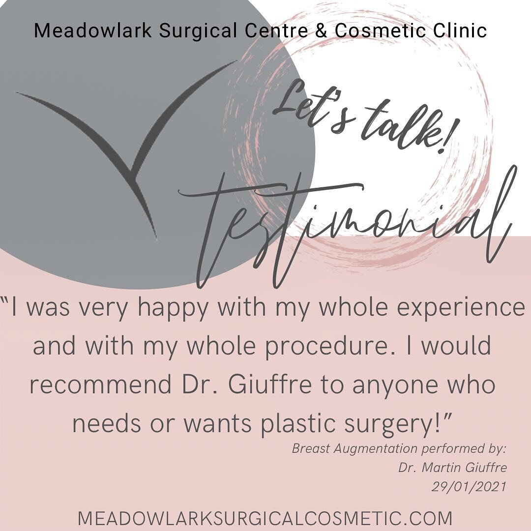 Let&rsquo;s Talk: 
Find out what our patients are saying! 
At Meadowlark Surgical Centre &amp; Cosmetic Clinic, all surgical procedures are performed by our highly specialized and fully qualified Plastic Surgeons. 
Contact your surgeons office today.