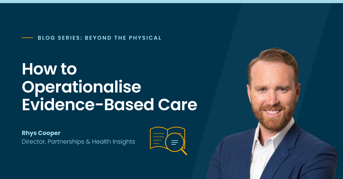 How to operationalise evidence-based care inside real insurer and regulatory environments