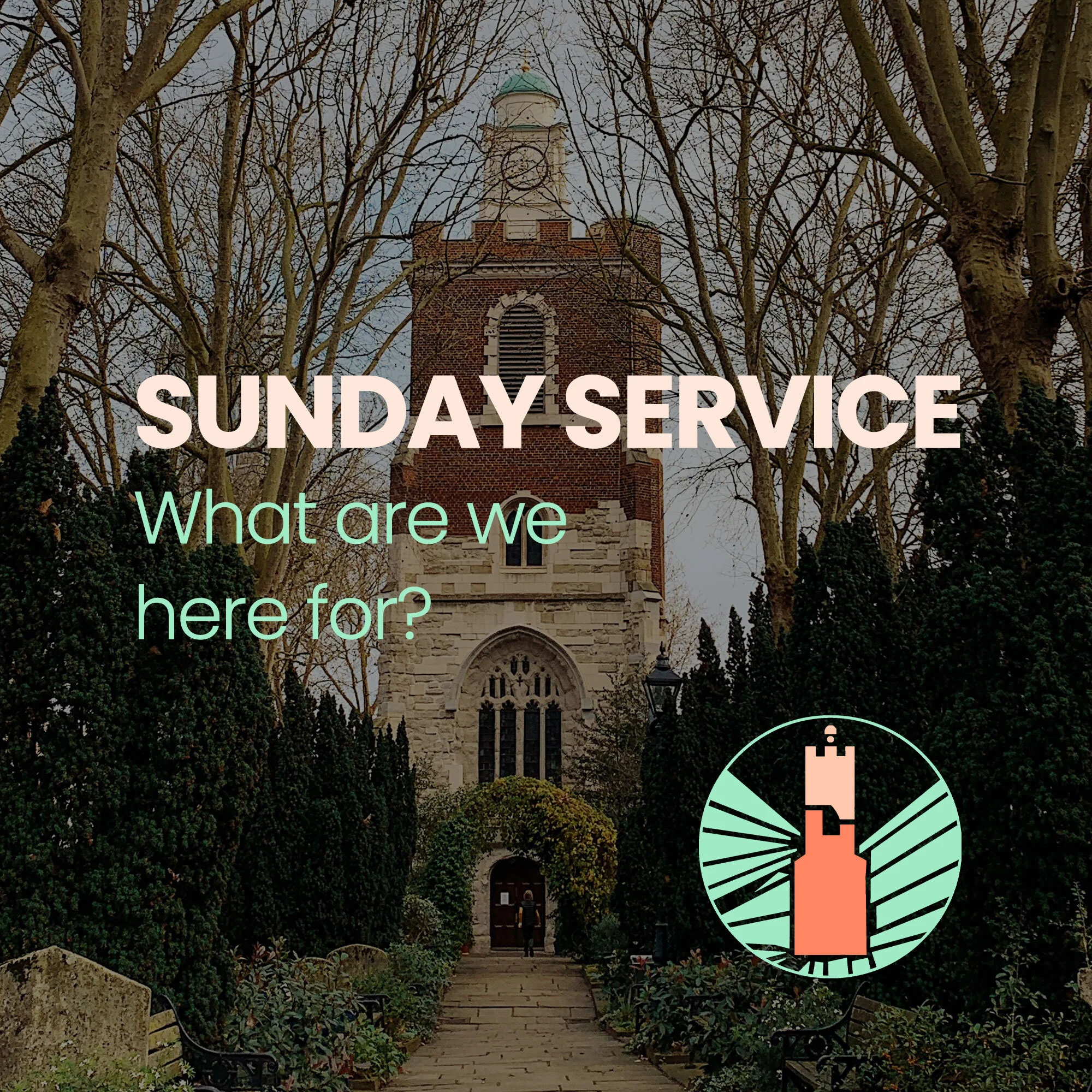 Sunday Service | What are we here for?