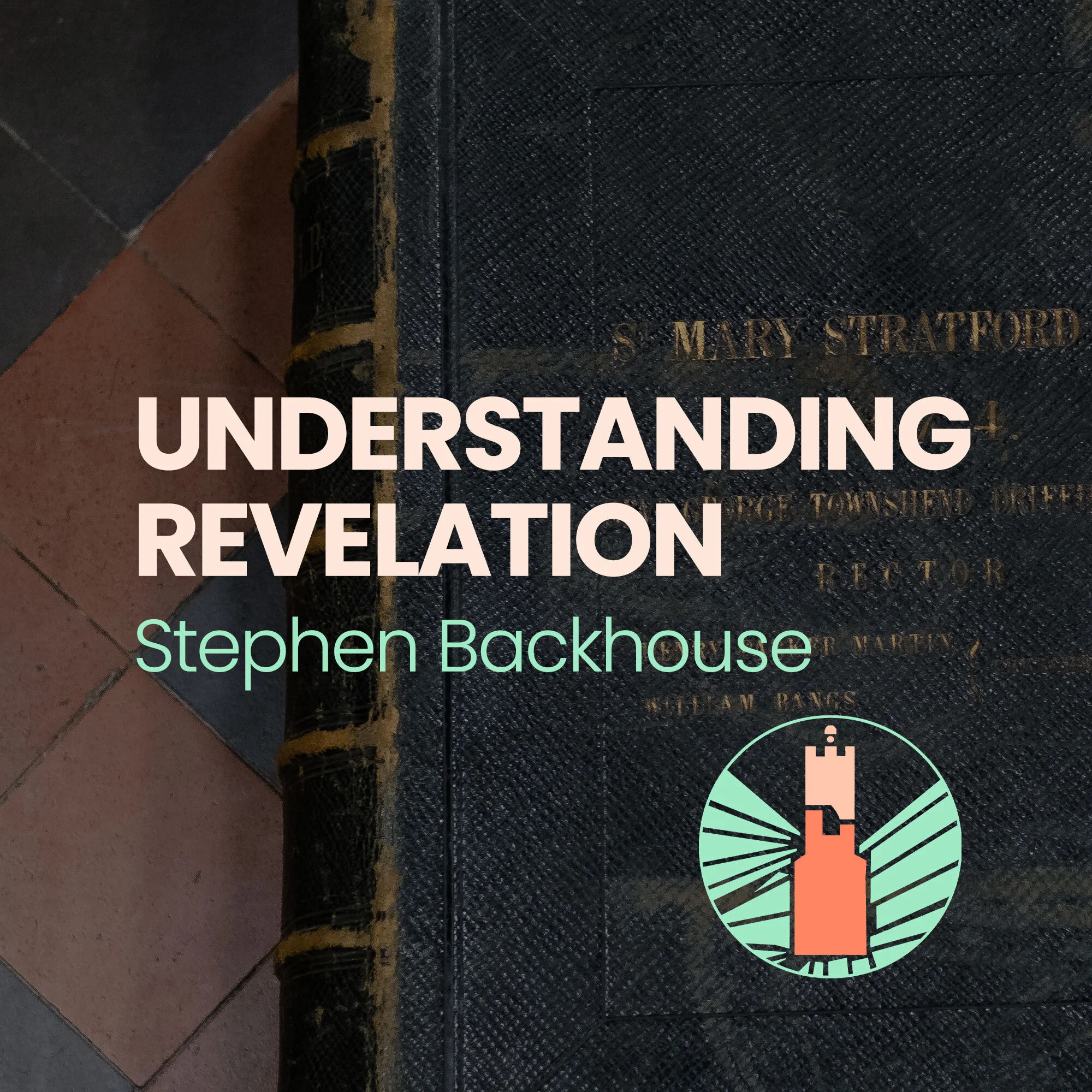 Understanding Revelation | Stephen Backhouse Part 1