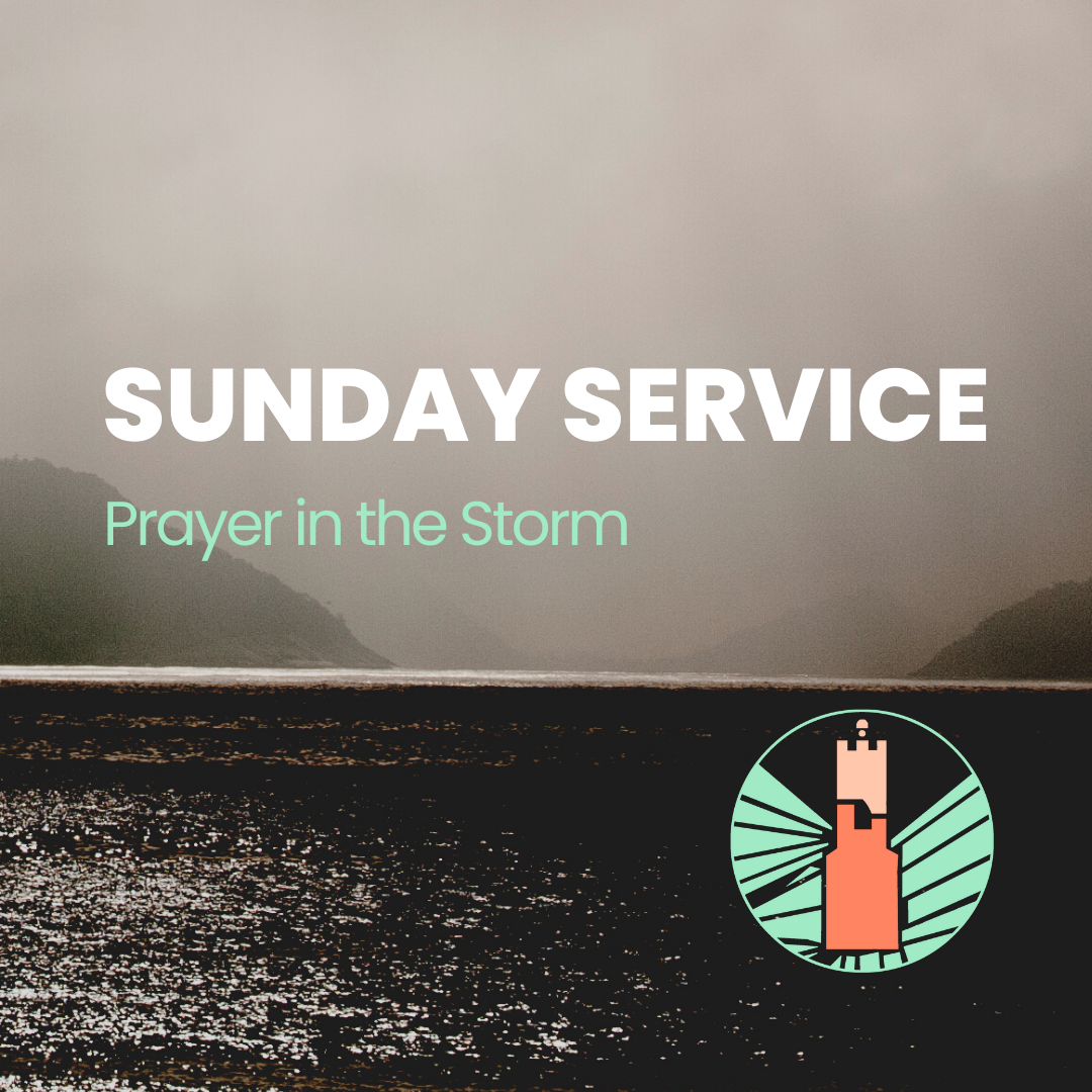 Sunday Service | Prayer in the Storm