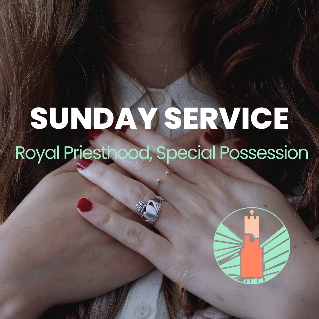 Sunday Service | Royal Priesthood, Special Possession