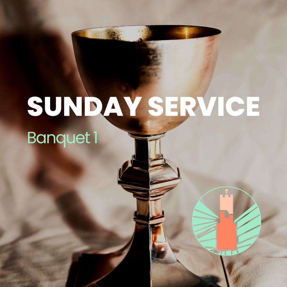 Sunday Service | Banquet 1 — Bow Church
