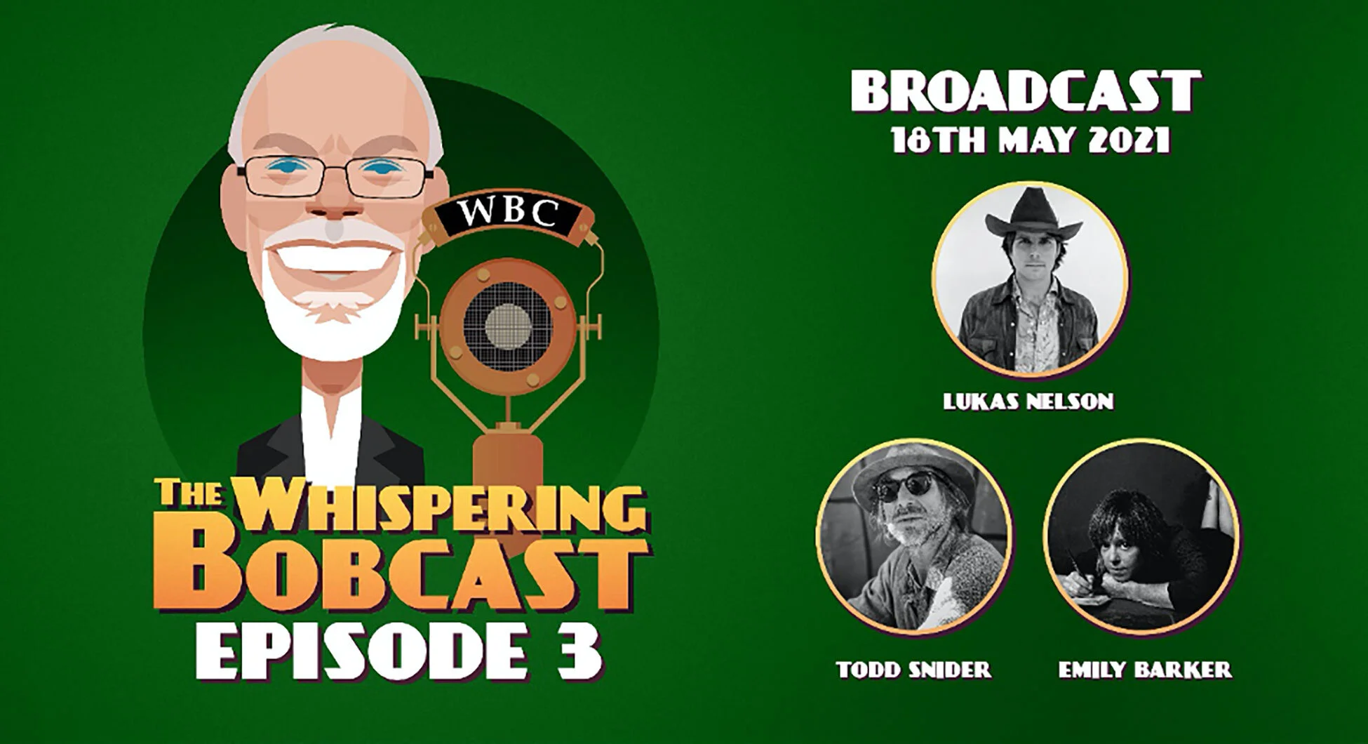 The "Whispering Bobcast" - episode 3, featuring Emily Barker, Todd Snider &amp; Lukas Nelson