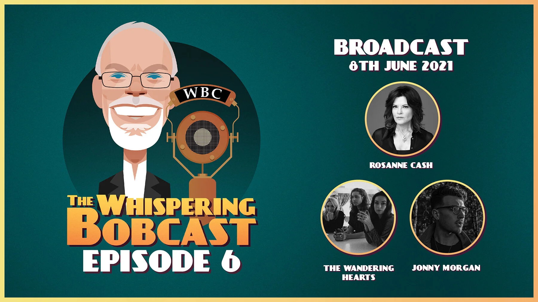 The "Whispering Bobcast" - episode 6, featuring Rosanne Cash, The Wandering Hearts &amp; Jonny Morgan