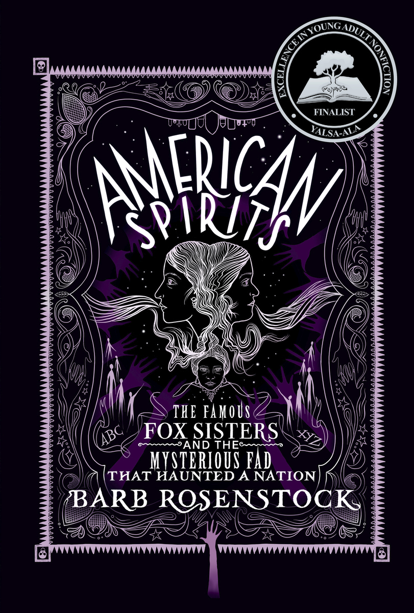 AMERICAN SPIRITS by Barb Rosenstock was a YALSA Excellence in Nonfiction Award Finalist for the 2026 ALA Youth Media Awards