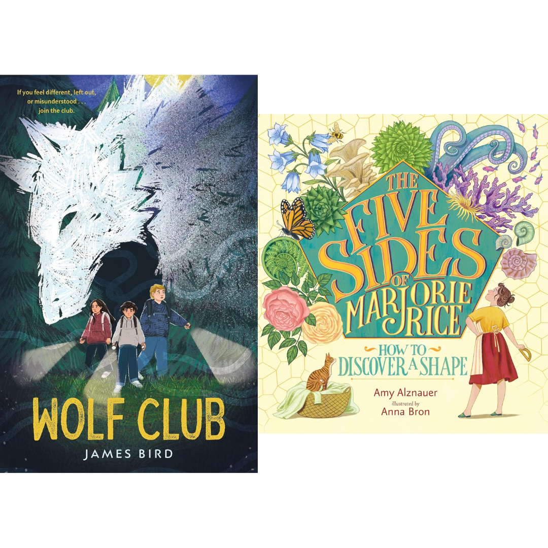 The Maine Library Association nominates James Bird’s WOLF CLUB and Amy Alznauer’s THE FIVE SIDES OF MARJORIE RICE for the Main Student Book Award