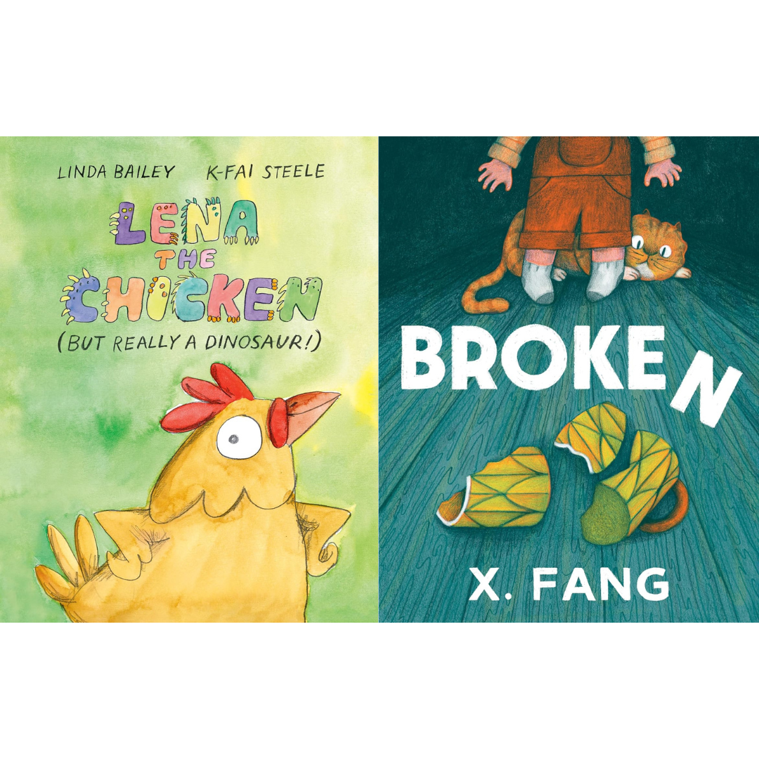 The Washington Children's Choice Awards nominate K-Fai Steele’s LENA THE CHICKEN (BUT REALLY A DINOSAUR!) and X. Fang’s BROKEN for 2027 Best Picture Book Award
