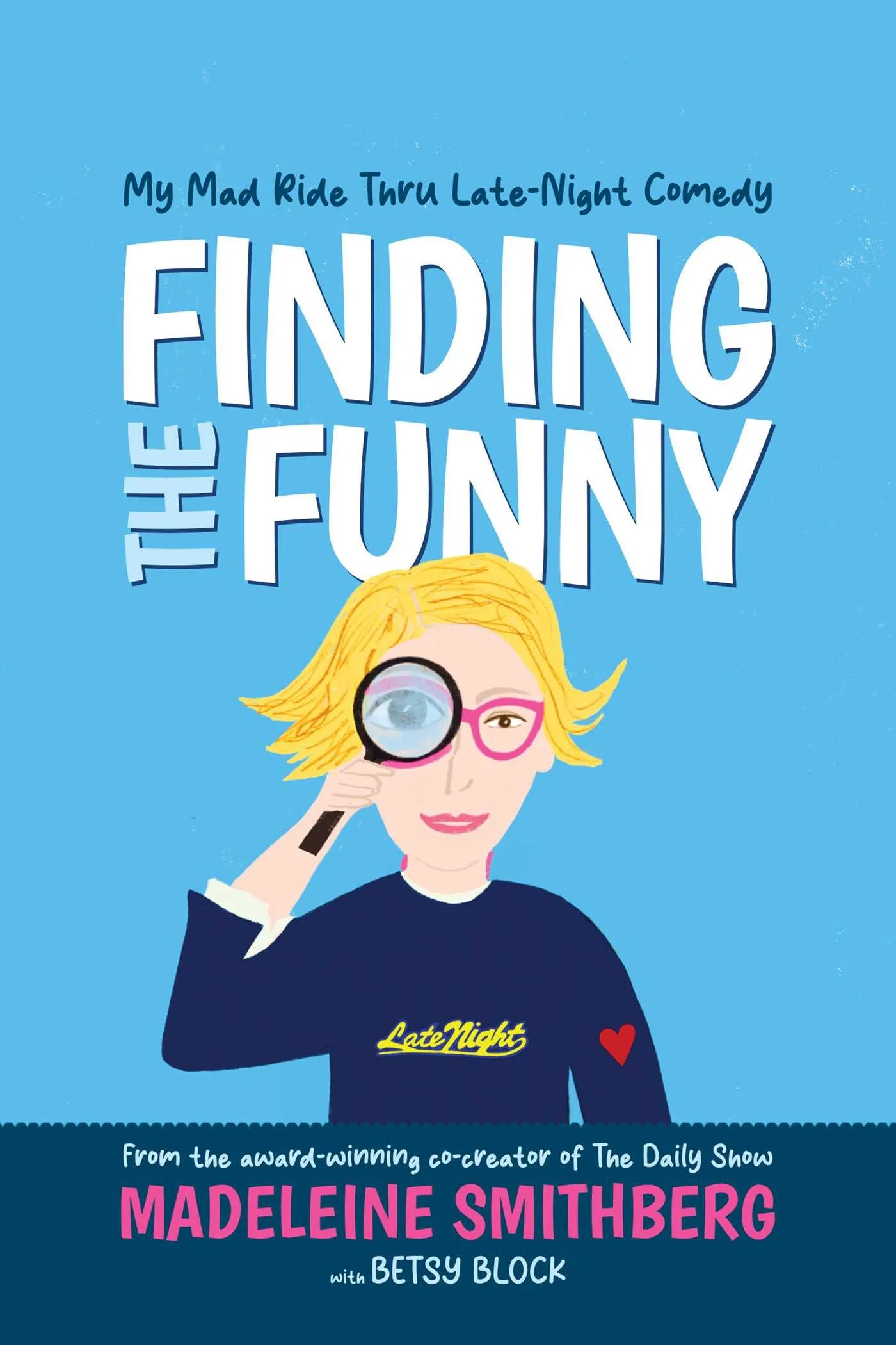 LateNighter announces release of The Daily Show co-creator Madeleine Smithberg’s upcoming memoir, FINDING THE FUNNY
