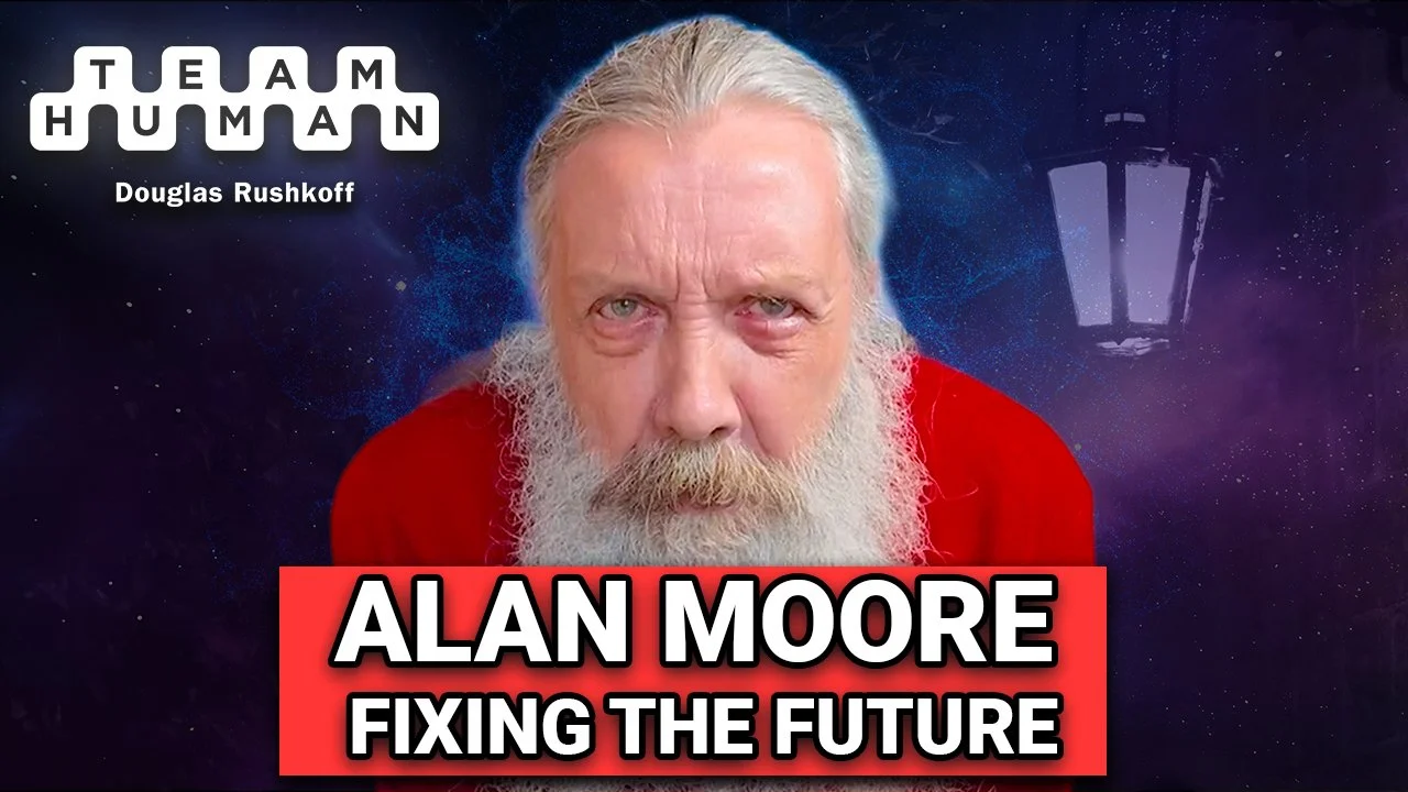 Alan Moore on Reclaiming Our Imagination from the Authoritarian Overlords