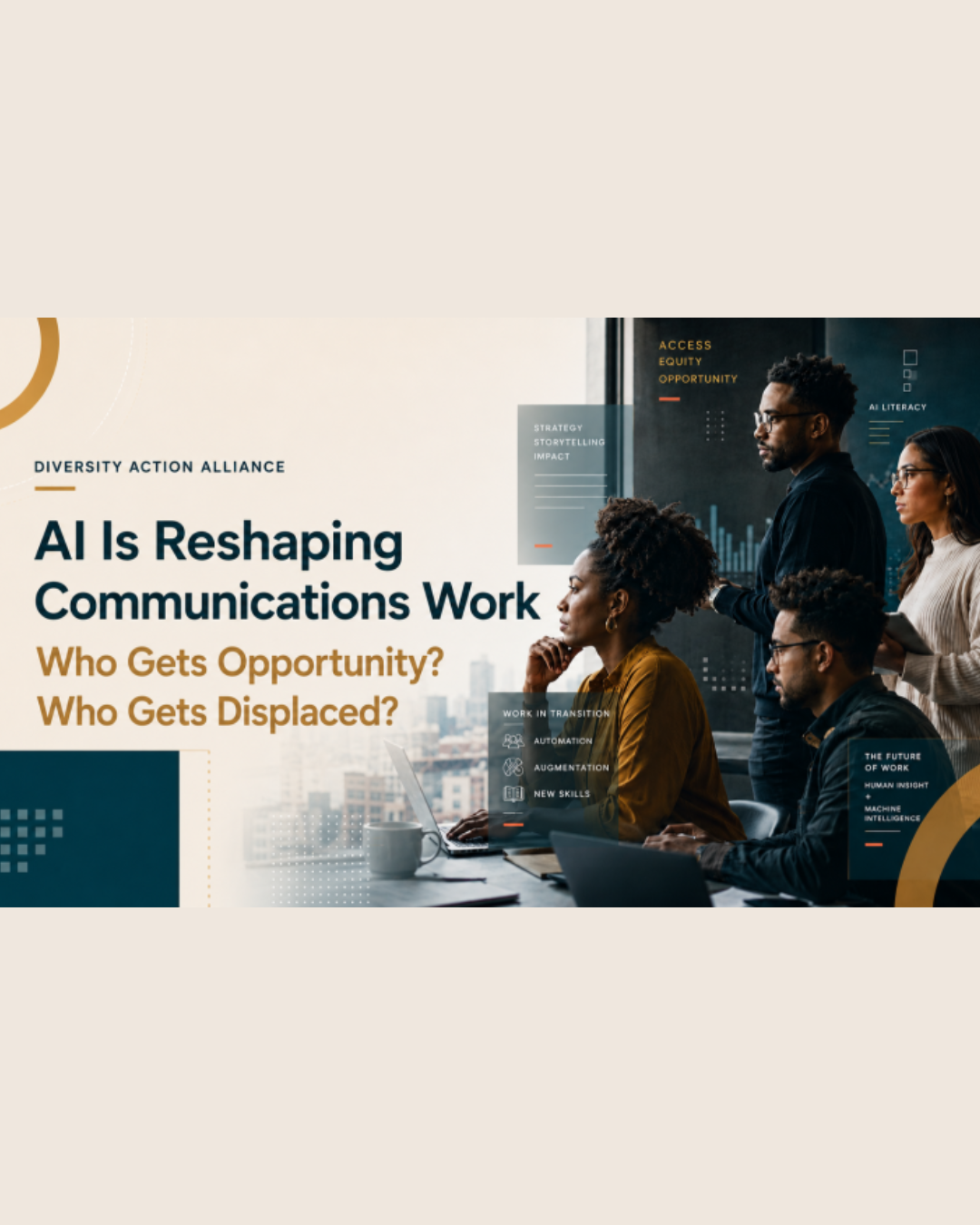 AI Is Reshaping Communications Work. Who Gets Opportunity and Who Gets Displaced? 