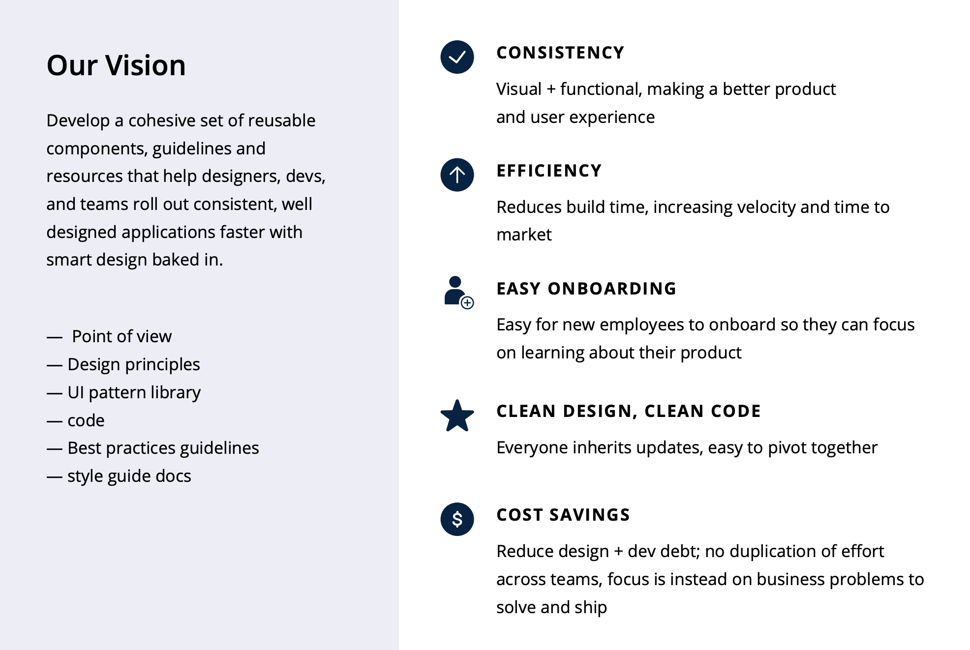 As with any product, articulating the vision and value is important to get stakeholder and leadership buy-in.