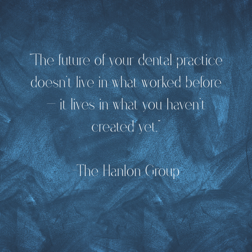 Reimagine Your Dental Practice: Build What You Haven’t Seen