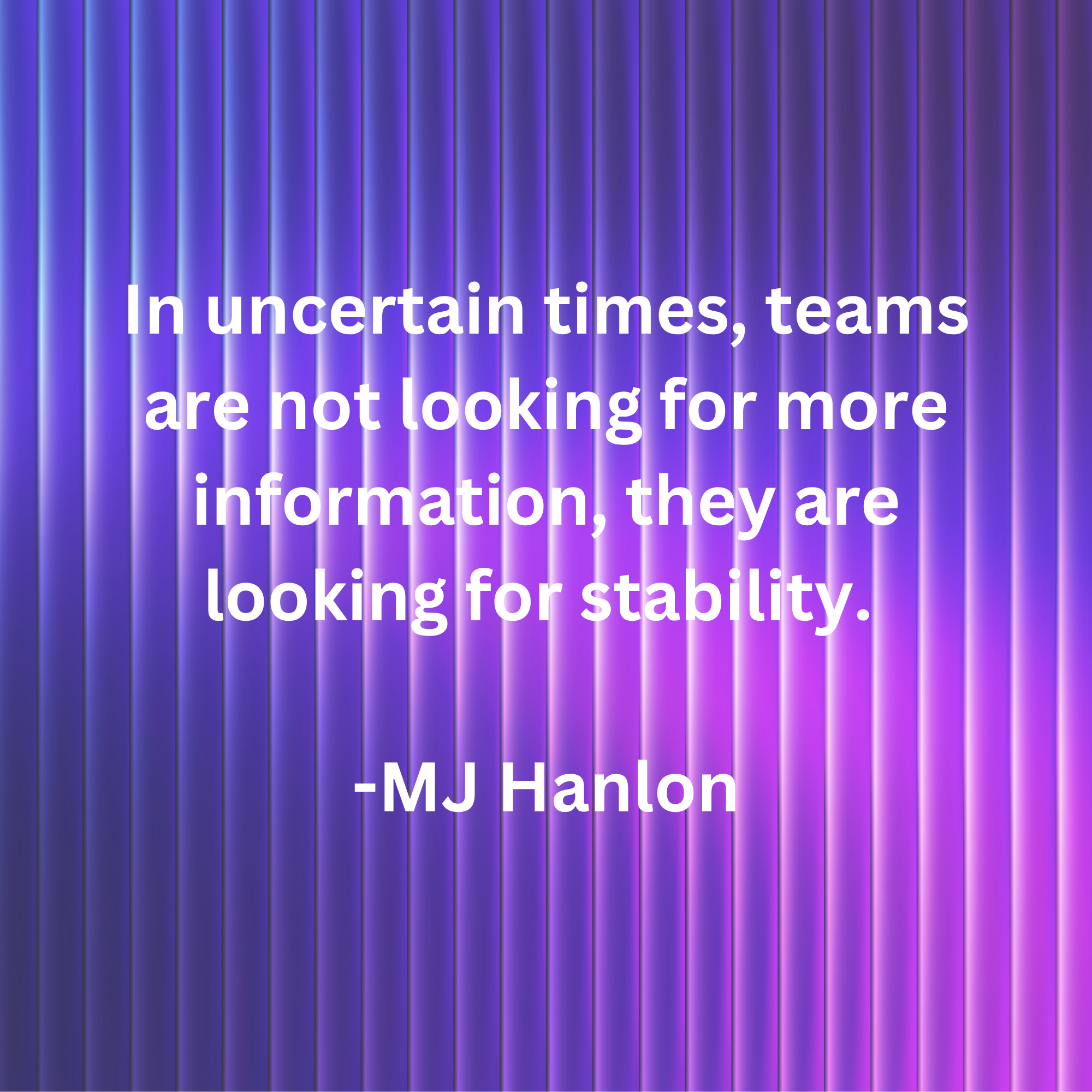 Leadership in Uncertainty: What Your Team Needs Right Now Isn’t More Information