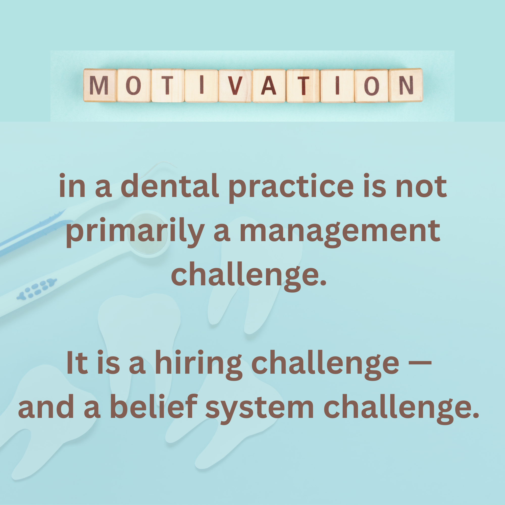 Is Your Dental Team Self-Motivated — Or Are You Working Too Hard to Keep Them Going?