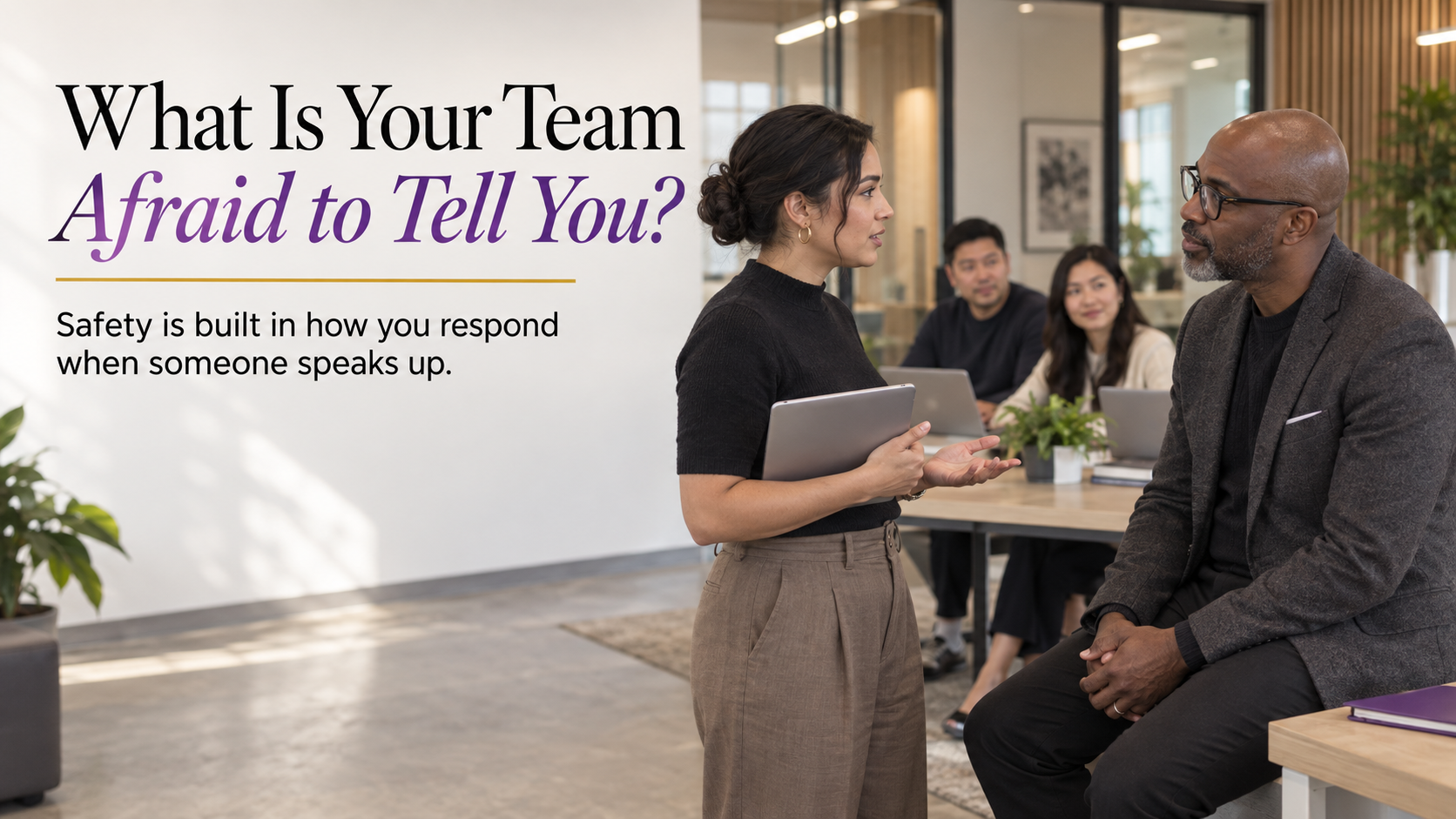 What Is Your Team Afraid to Tell You?