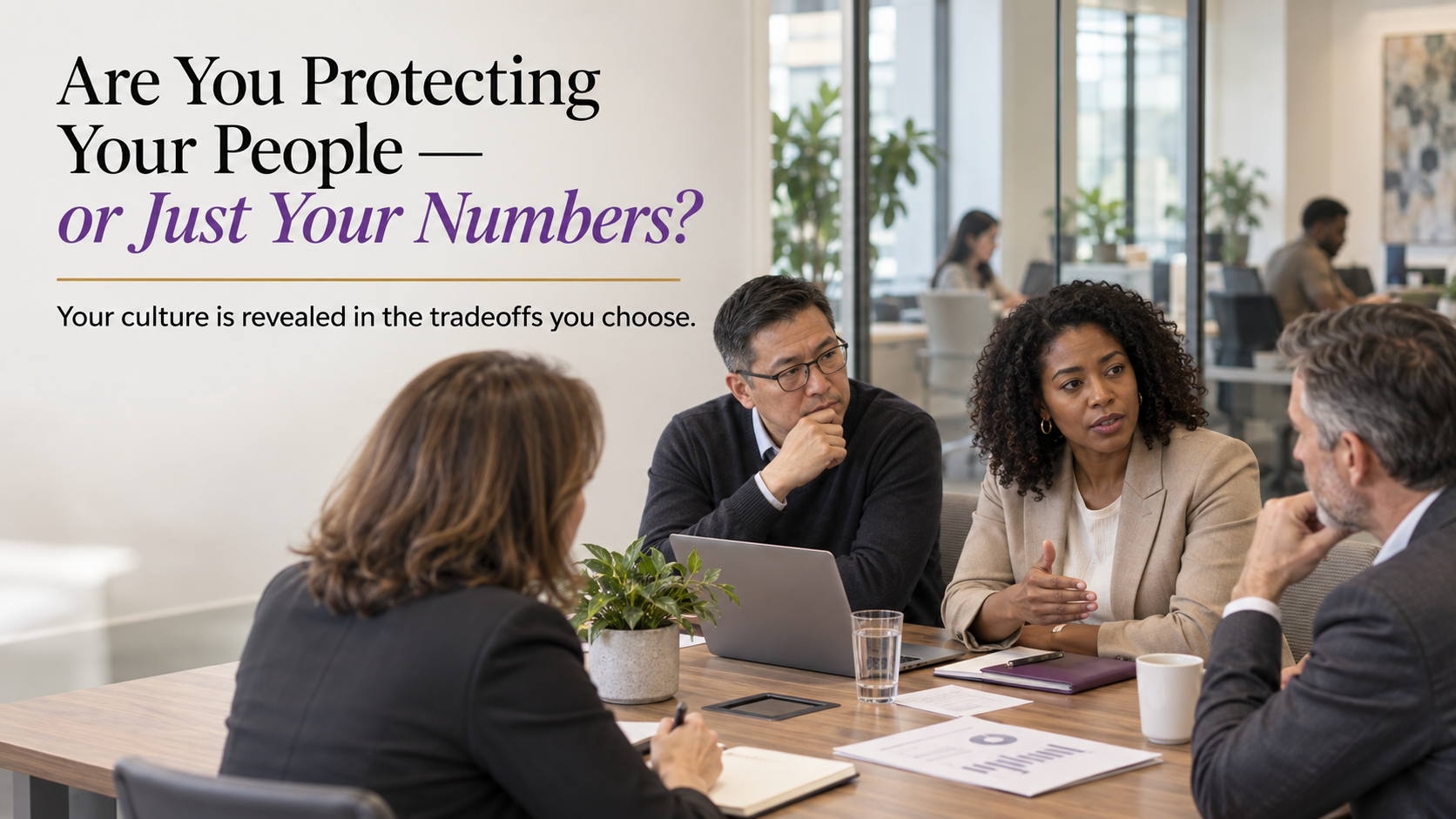 Are You Protecting Your People — or Just Your Numbers?
