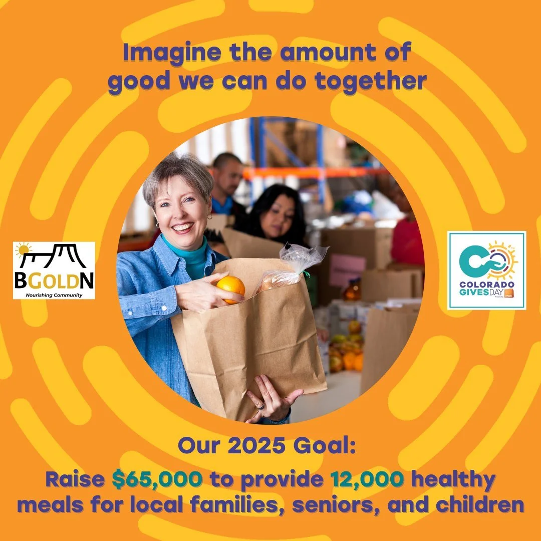 When you give to BGOLDN during Colorado Gives season, you&rsquo;re creating a stable source of fresh, affordable food for our community &mdash; and are providing dignity, connection, and relief for neighbors who need it most.

This year, we&rsquo;re 