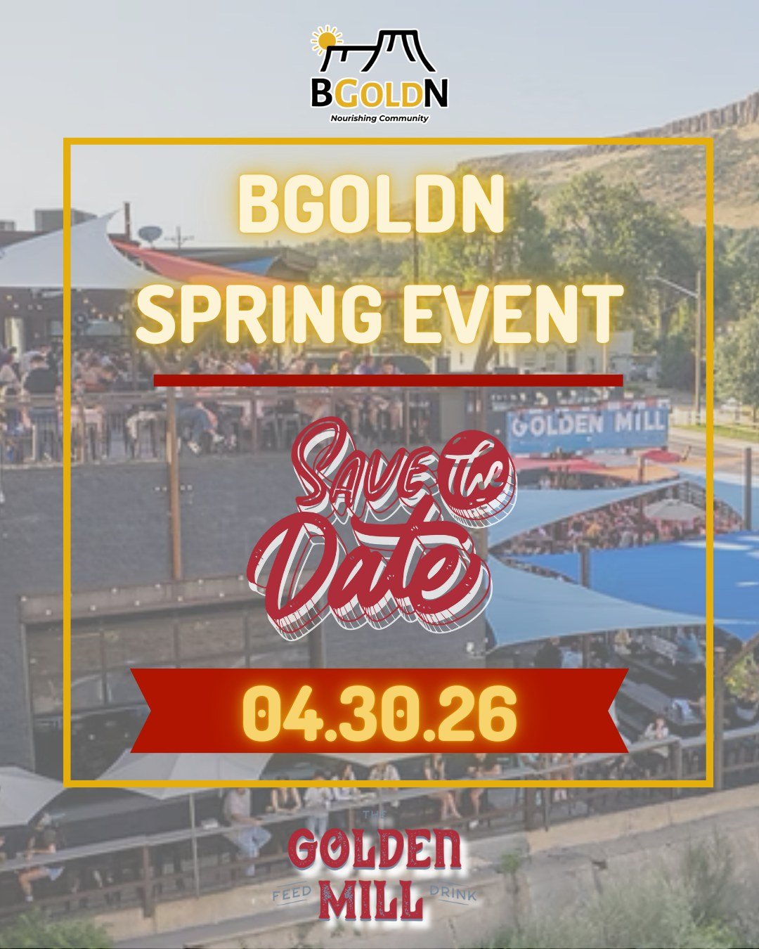 🗓️ Save the Date for the Annual 💛 BGOLDN Spring Event 💛on April 30 @the_golden_mill. Stay turned for exciting announcements about this event. 
#thegoldenmill #BGOLDN #communityevent #goldencolorado