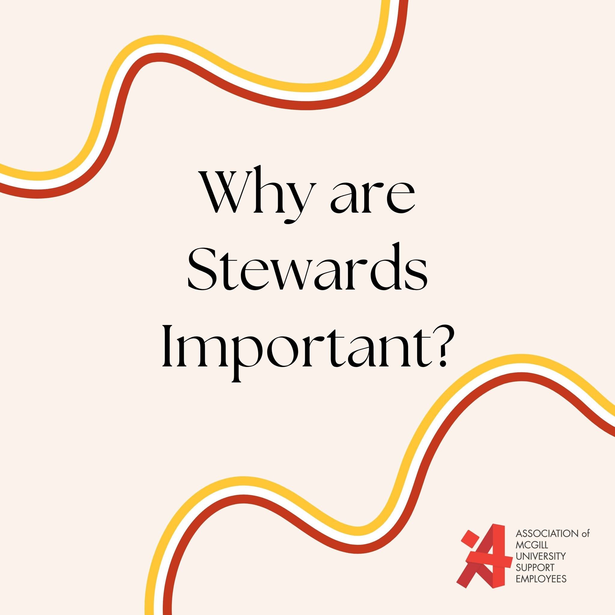 Why are Stewards Important?
(Francais suivra)

The role of the position is an important one inside the work of a labour union. This is because the members of a union (that&rsquo;s you!) are what makes up AMUSE. A Union Steward  is a designated repres