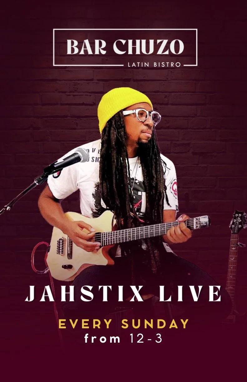 Poster for Bar Chuzo Latin Bistro featuring JahStix Live music performance every Sunday from 12 to 3, with a man playing guitar in front of a microphone.