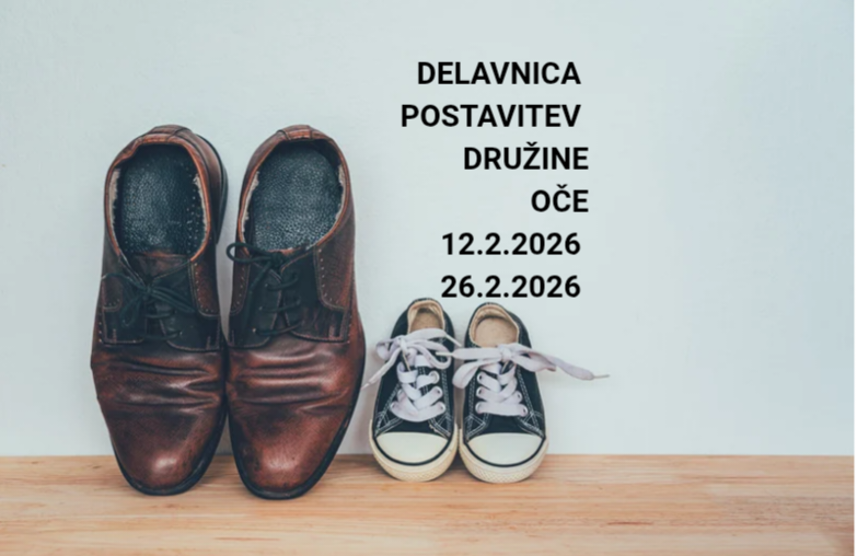 DELAVNICA POSTAVITEV DRUŽINE- Tema OČE - Četrtek 12.2.2026 in četrtek 26.2.2026