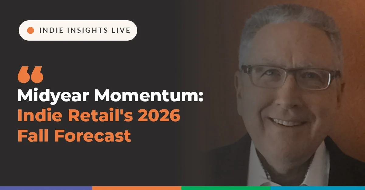 Indie Insights Live Webinar: Midyear Momentum: Indie Retail's 2026 Fall Forecast