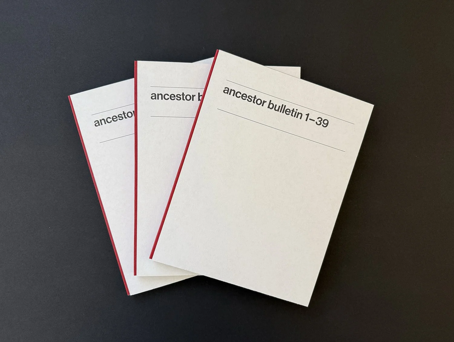 Jana Harper 
 Ancestor Bulletin , 2026 
Photocopied, hand-bound artist book 
11 x 8.5 in (27.9 x 21.6 cm) 