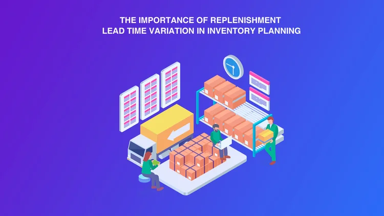 The Importance of Replenishment Lead Time Variation in Inventory ...