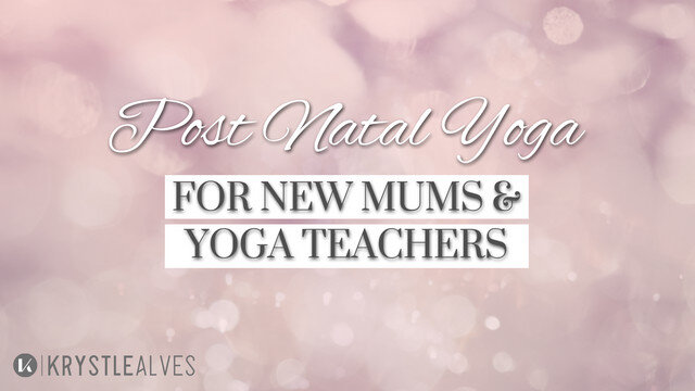 Post Natal Yoga- For Mums And Yoga Teachers