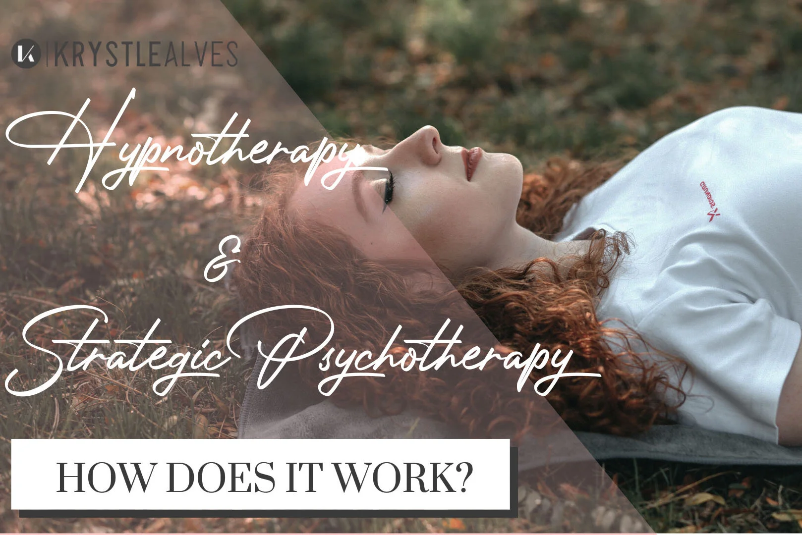 Hypnotherapy &amp; Strategic Psychotherapy How Does It Work?