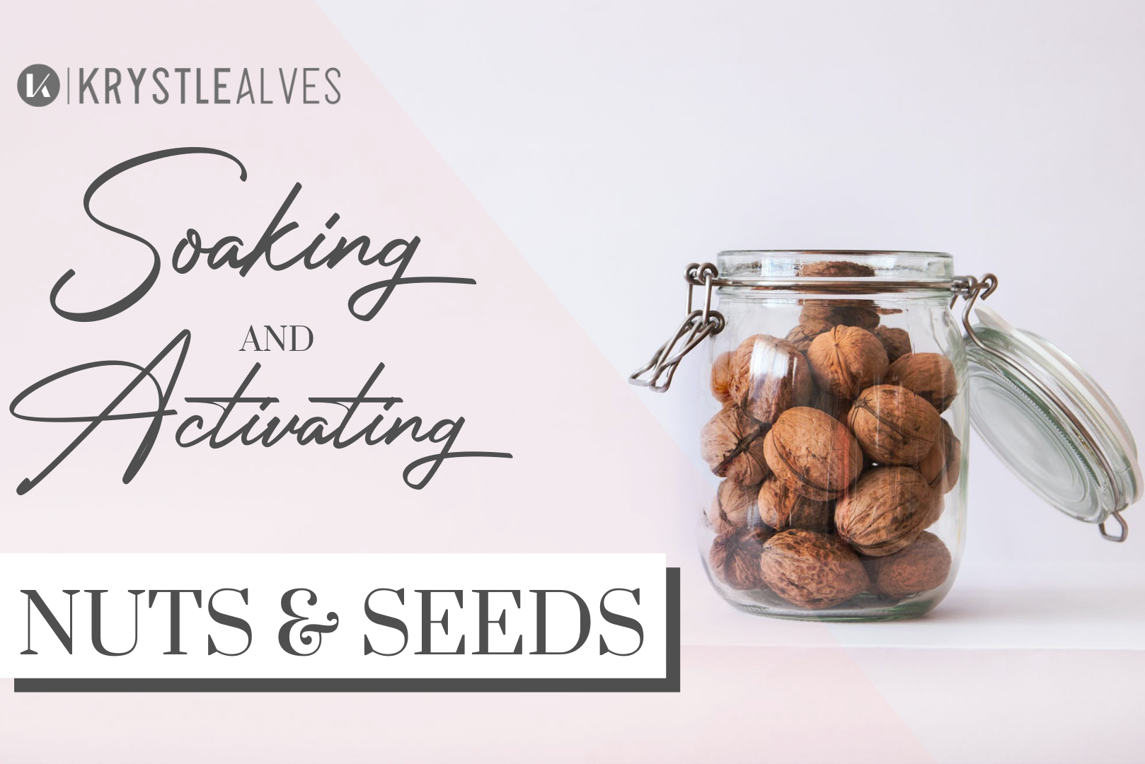 Soaking and activating Nuts &amp; Seeds