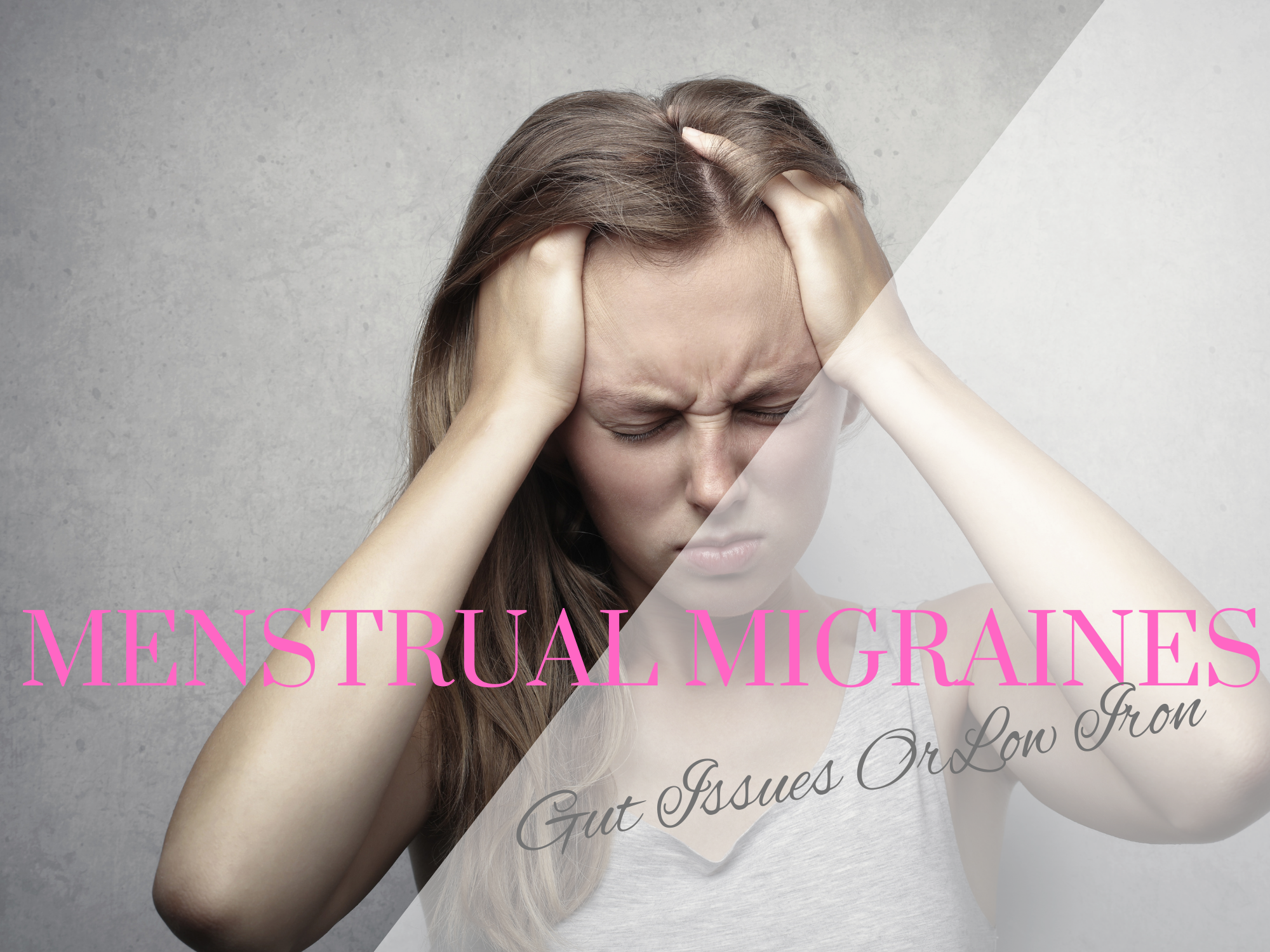 Menstrual Migraines... Are they linked to your gut and low iron? A naturopaths approach