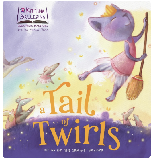 A Tail of Twirls: Kittina and the Starlight Ballerina by Once Upon A Dance