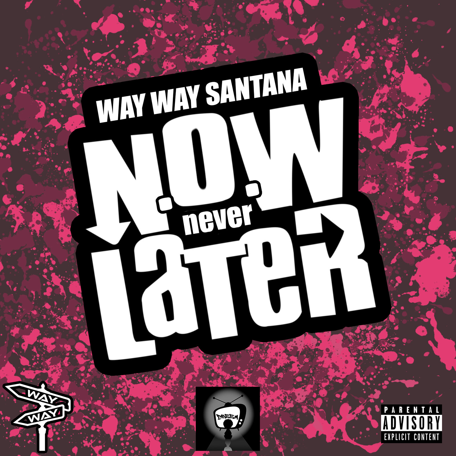 Way Way Santana N.O.W Never Later