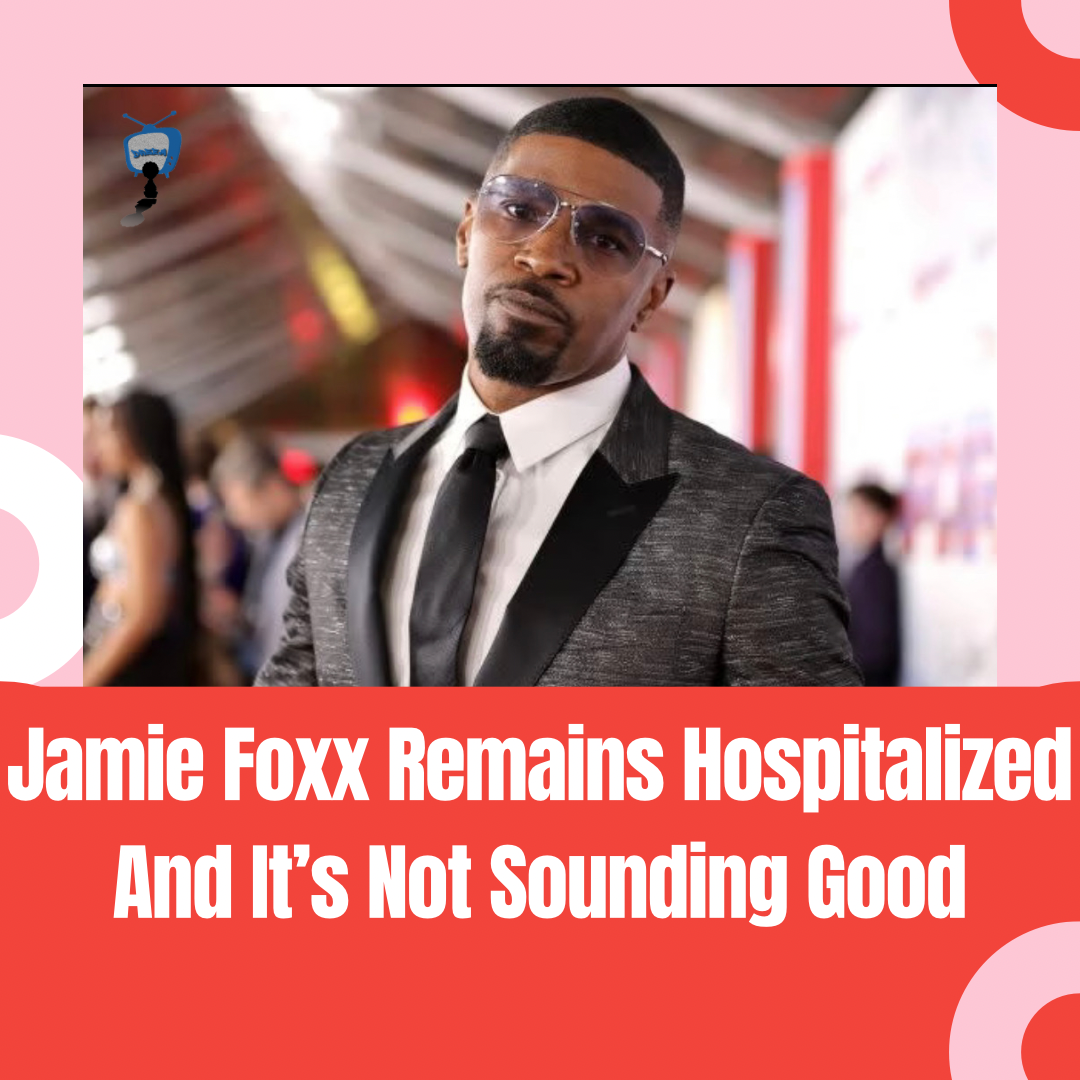 Jamie Foxx Speaks Out About Hospitalization: "I Appreciate All The Love.&nbsp;Feeling Blessed”