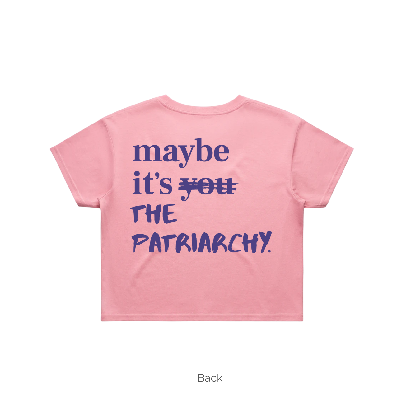 Maybe it's the Patriarchy - Crop Tee