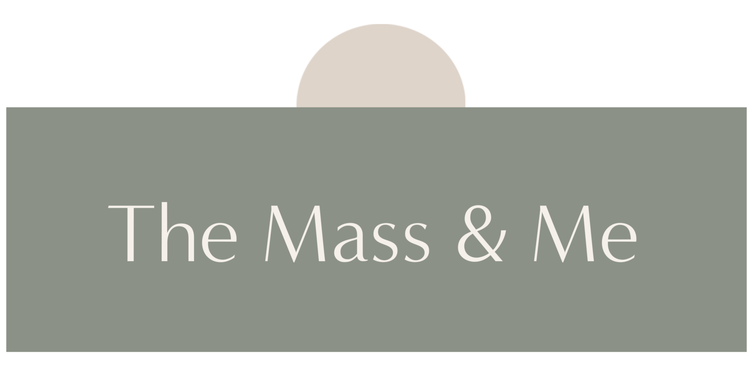 The Mass and Me
