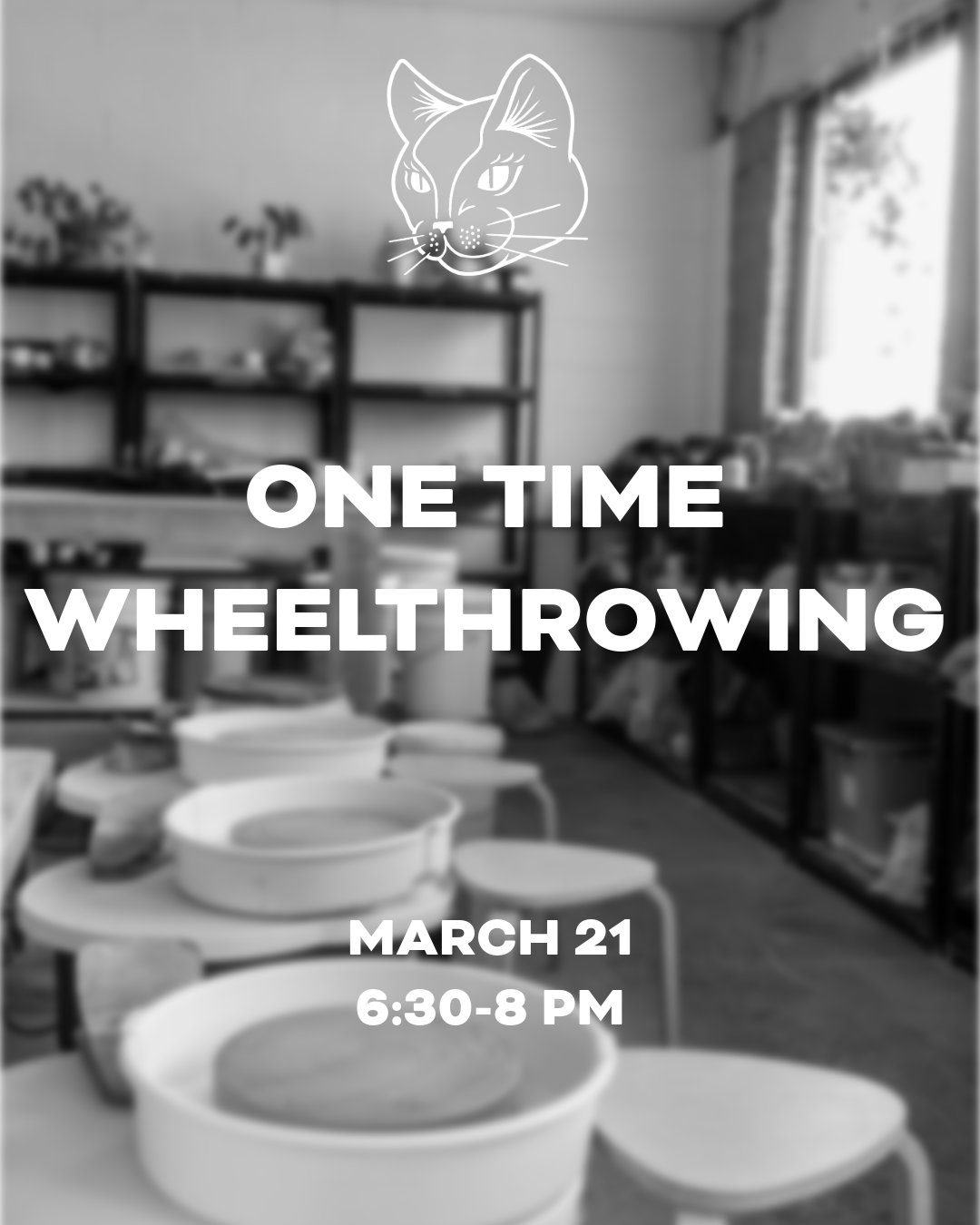 March 21 6:30-8pm/ One time wheelthrowing