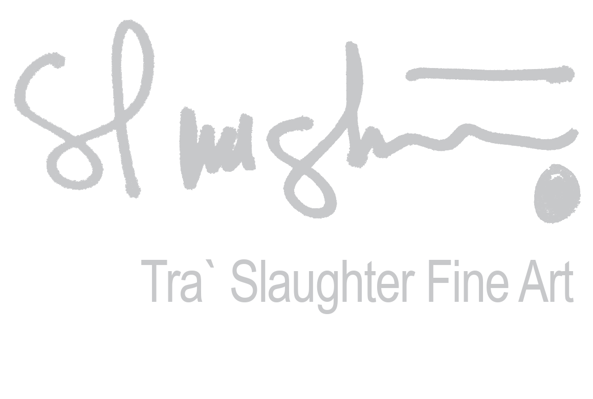 Tra` Slaughter Fine Art