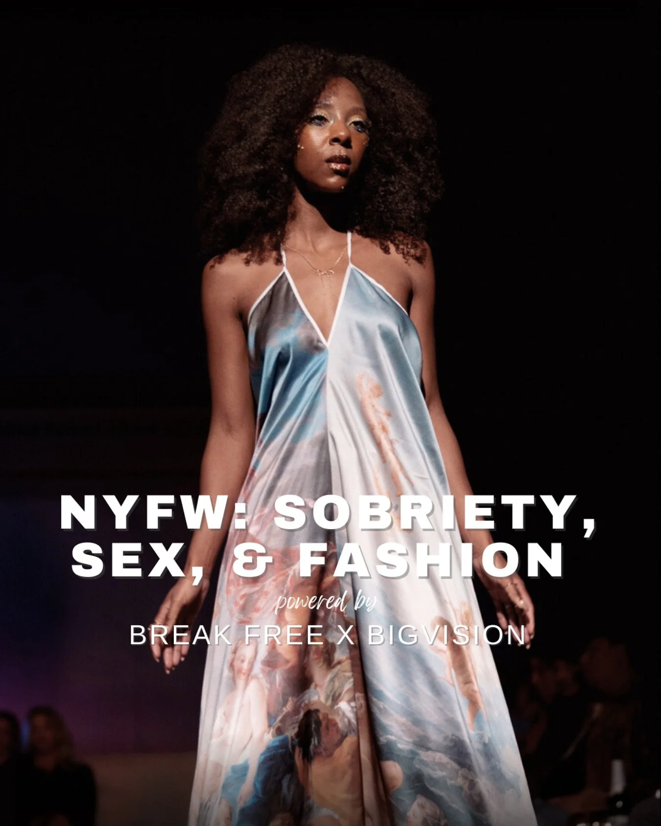 Join us for Break Free&rsquo;s New York Fashion Week Presentation &amp; Panel Discussion: Sobriety, Sex, and Fashion.

📍 309 Social Club by Bigvision, New York City

📅 Friday, September 12, 2025

✨Step into an evening where style, creativity, and c