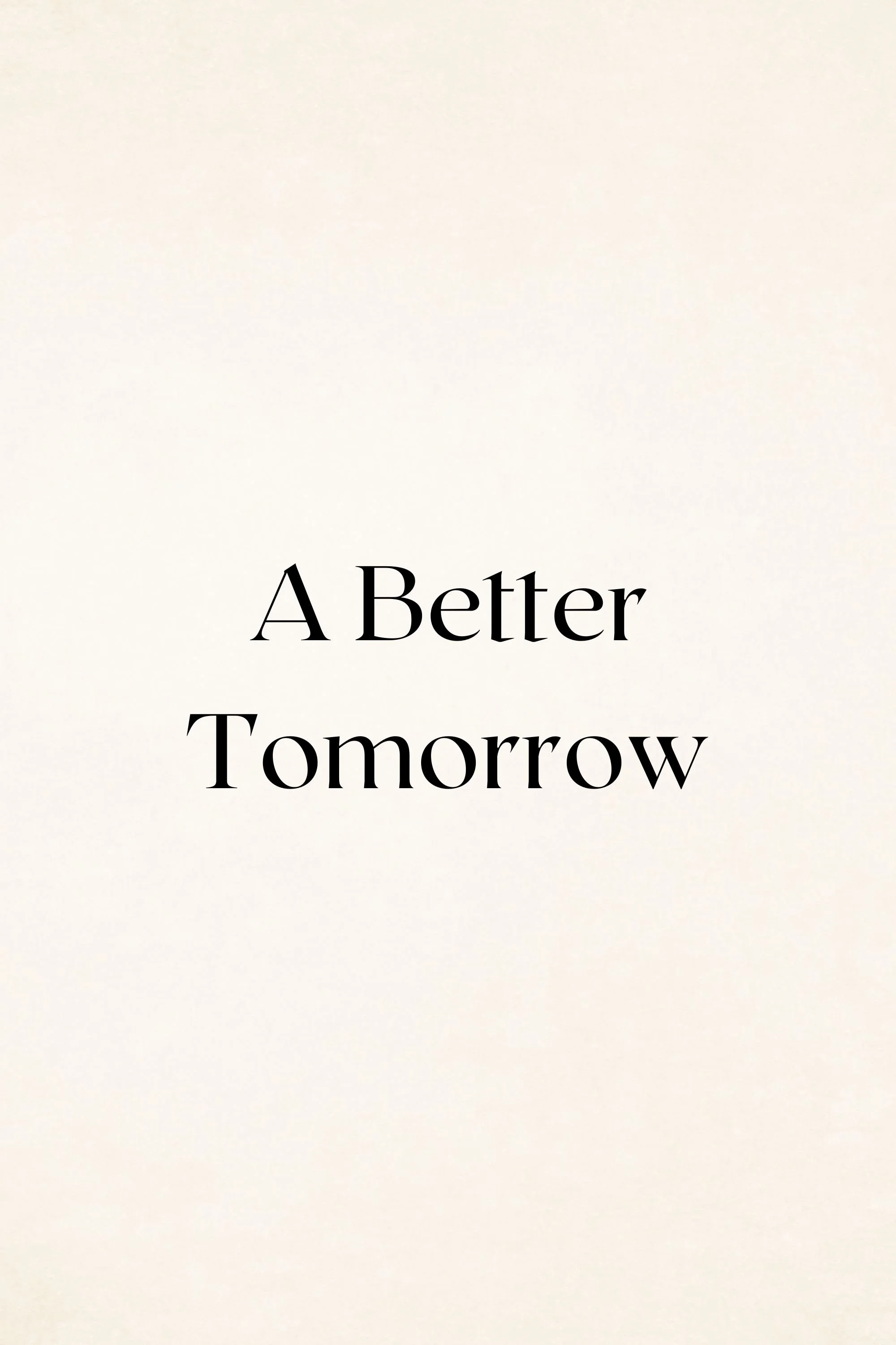A Better Tomorrow - 17 sept