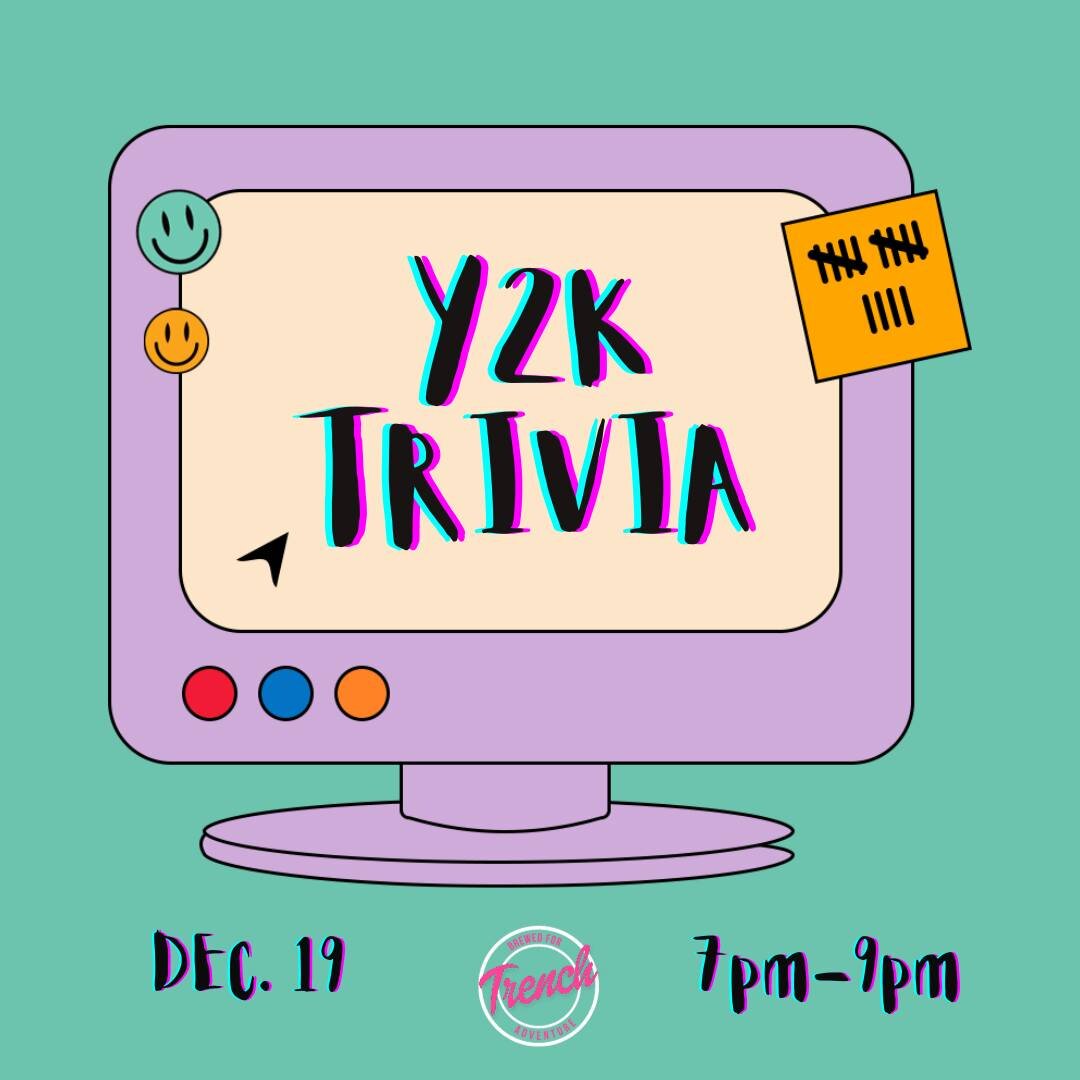 This Tuesday Jesse Walkem is hosting Y2K Trivia!
Give us a call to book your table!