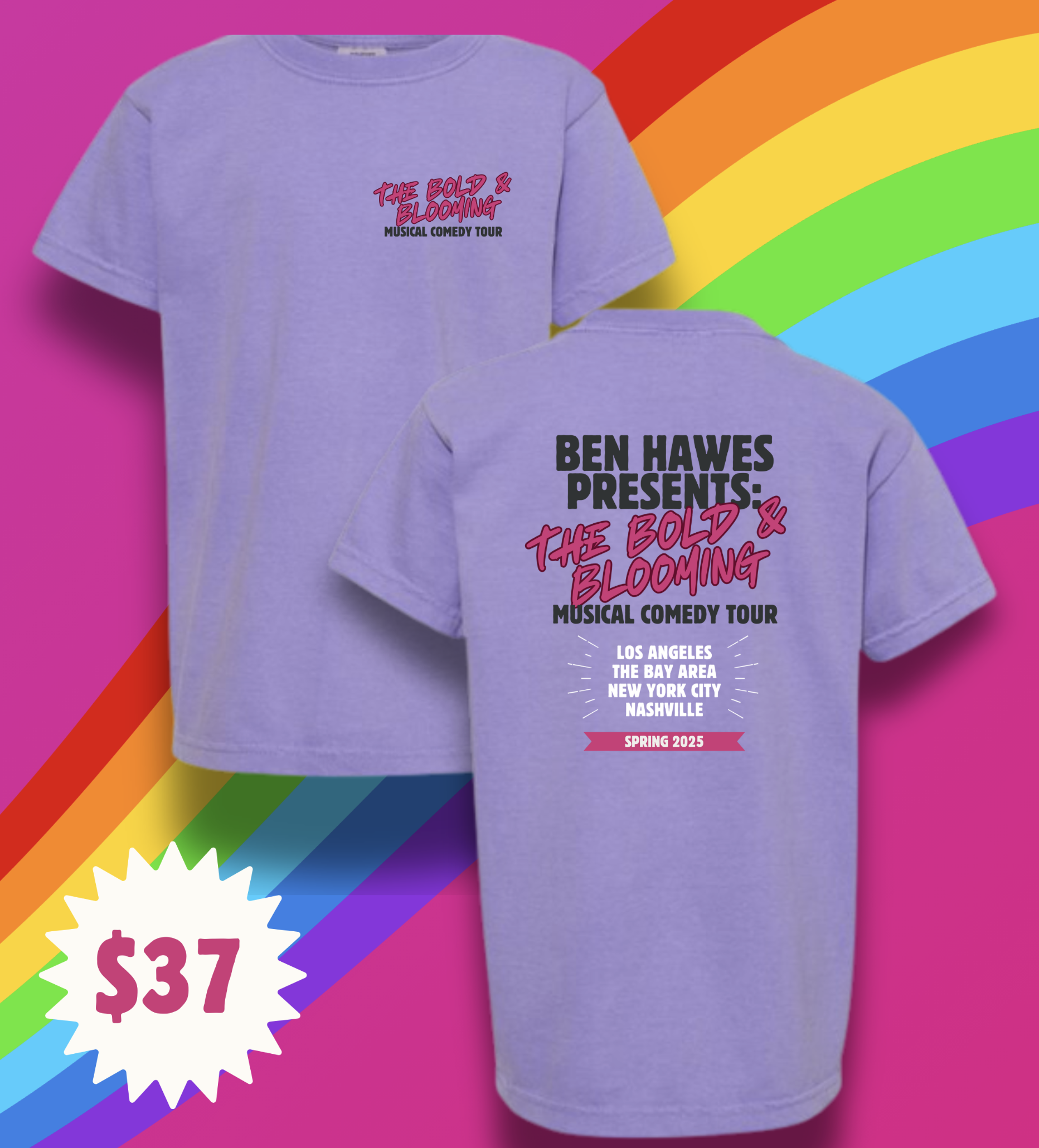 Purple t-shirt for 'The Bold & Blooming' musical comedy tour, front and back views. Back lists tour cities: Los Angeles, Bay Area, New York City, Nashville, Spring 2025. Price: $37. Rainbow background.