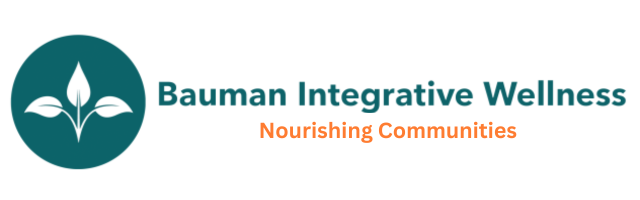 Bauman Integrative Wellness | Nourishing Wellness in the Community...