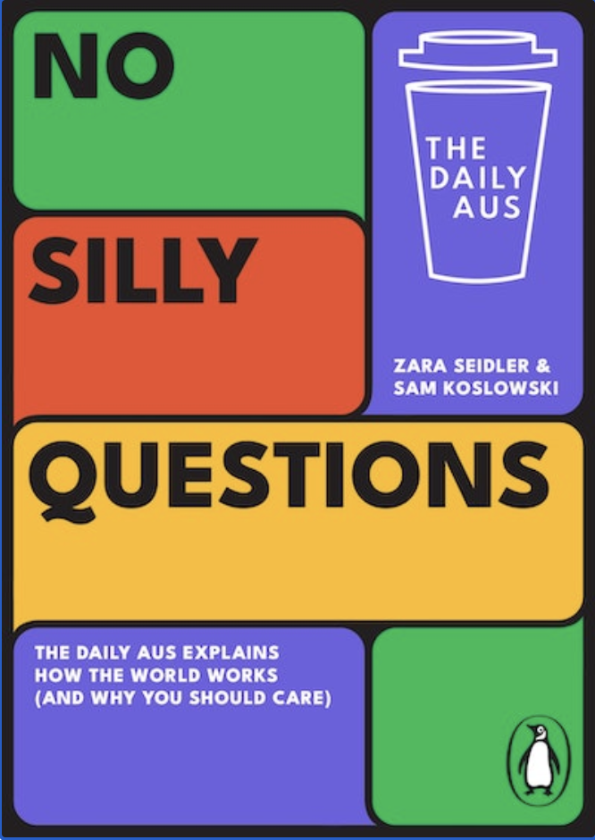 The Daily Aus published their debut book, "No Silly Questions", which was released in July 2022 through Penguin Random House Australia.
