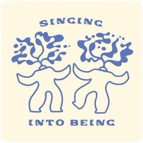 Singing into Being