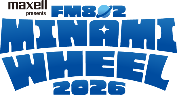 Maxell presents FM802 MINAMI WHEEL 2026