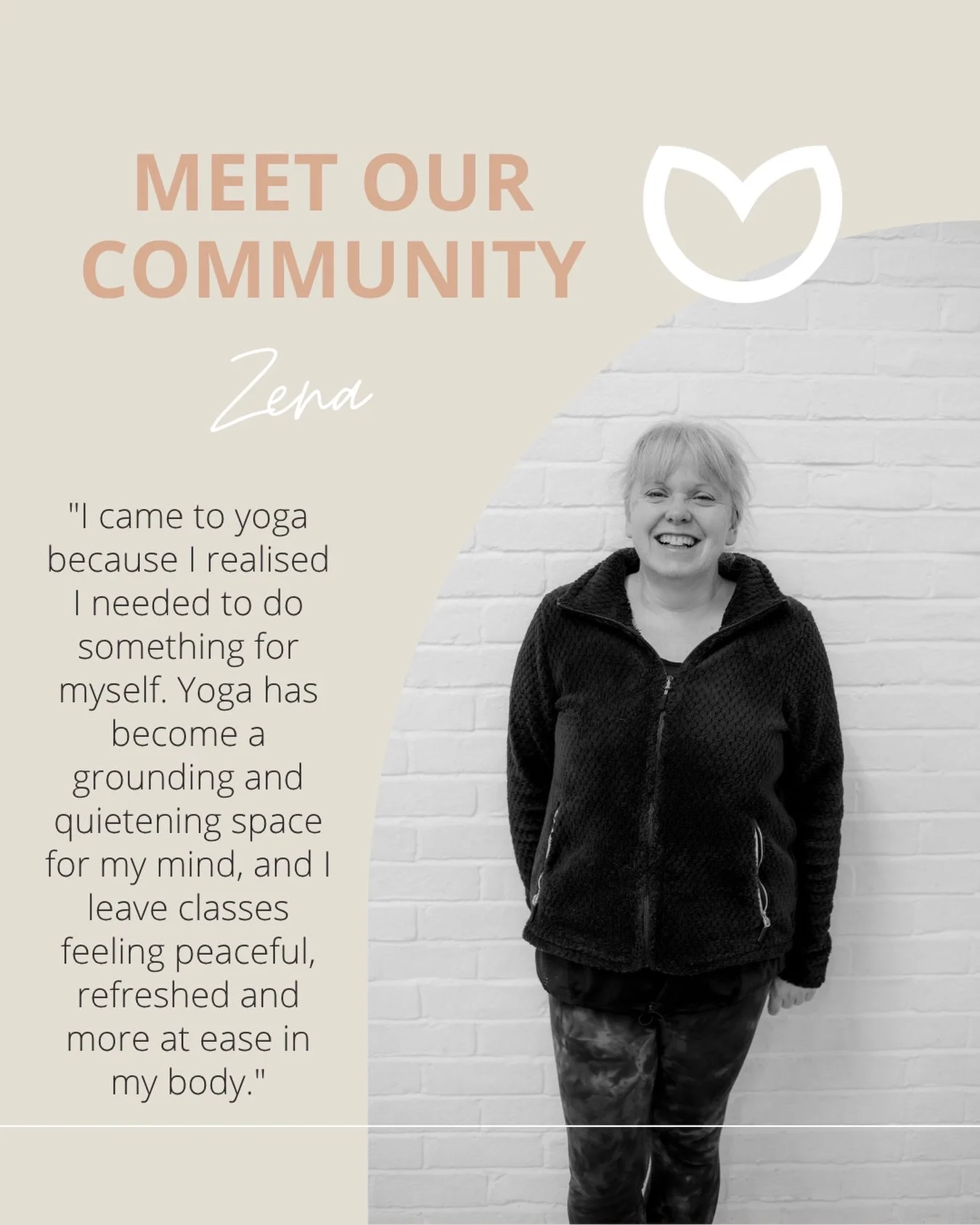 Meet our Community: Zena 🤍

&ldquo;I first came to yoga because I realised I needed to do something for myself. Life was changing and I was feeling a little overwhelmed.

What I found was so much more than movement. Yoga has become a grounding and q