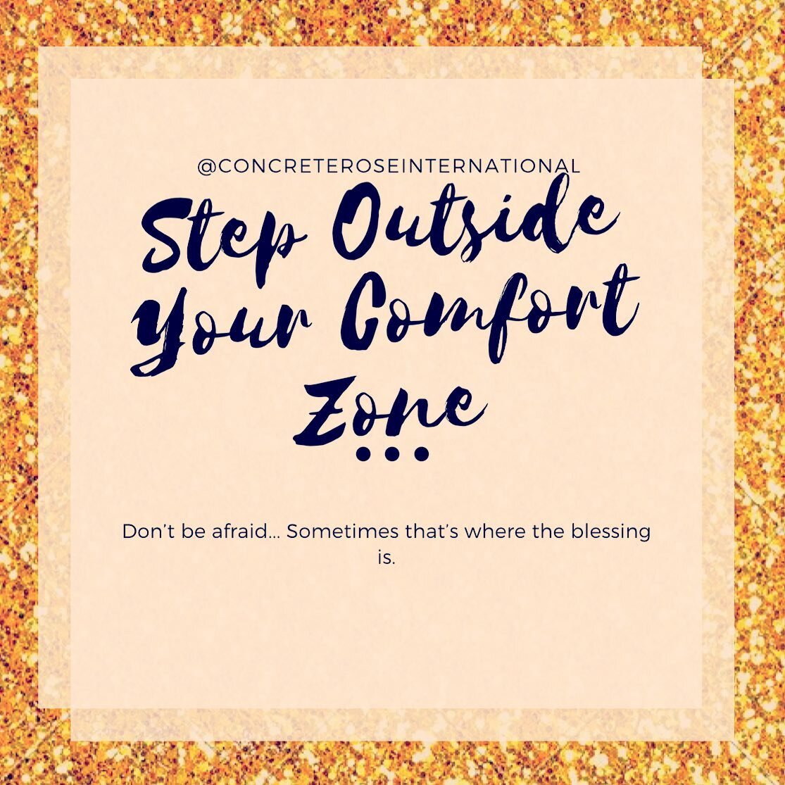 Don&rsquo;t be afraid to step outside of your comfort zone, if there&rsquo;s something you really want to change or an experience you want to have. What&rsquo;s familiar doesn&rsquo;t always equate to peace or happiness. We must sometimes lean into t